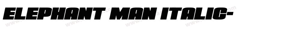 Elephant man Italic字体转换